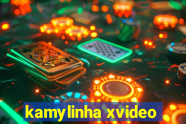 kamylinha xvideo